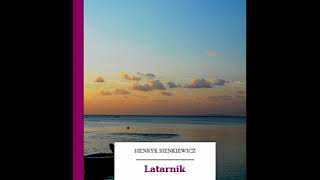 Latarnik - Henryk Sienkiewicz [Audiobook PL]