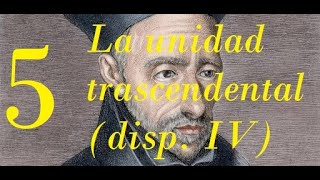 La unidad trascendental (disp. IV) | Glosas a Suárez (5/10)