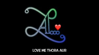 Alphabet A status || Love me thora aur  || black screen WhatsApp status || Legend Nomi