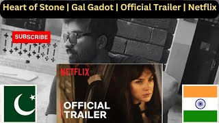 PAKISTANI REACTION : Heart of Stone | Gal Gadot | Official Trailer | Netflix