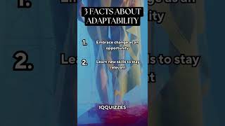 3 Facts About Adaptability  #shorts #short #shortvideo #youtubeshorts #iqquizzes  #motivation