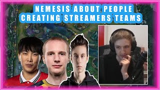 Nemesis About People CREATING STREAMERS Teams 🤔