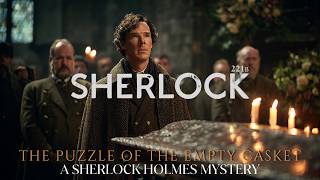 Sherlock Holmes & The Puzzle of the Empty Casket | A Sherlock Holmes Story