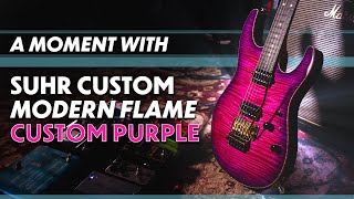 Suhr Custom Modern Flame Custom Purple | A Moment With