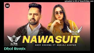 Nawa Suit Dhol Remix Harf Cheema X Nimrat Khaira Feat Dj Sahil Raj Beats