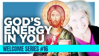 Theosis III: The Energy of God in You