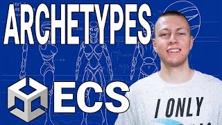 What is an Entity Archetype in Unity ECS? - Unity DOTS 2022