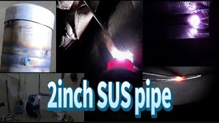 2inch SUS pipe weld 2인치 서스 파이프 알곤용접