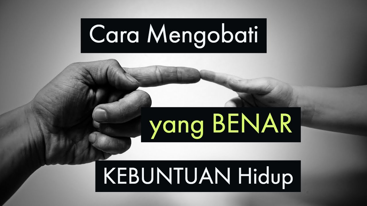 Motivasi Hidup Sukses - BEGINI CARA MENGOBATI HIDUP YANG BUNTU - YouTube