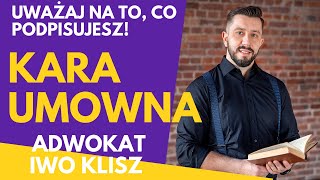 Kara umowna, kiedy warto ją zastrzec, jak się przed nią bronić, kiedy ją wykorzystać na swoją rzecz