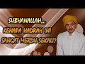 SUBHANALLAH, KENAPA HADRAH INI SANGAT MERDU SEKALI?