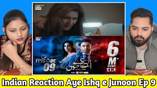 Indians react to Aye Ishq E Junoon Ep. 9 | Sheheryar Munawar \u0026 Ushna Shah