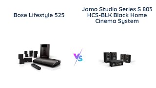 Bose Lifestyle 525 vs Jamo S 803: Home Entertainment System Comparison