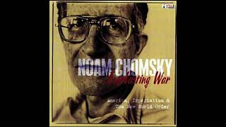Noam Chomsky - Everlasting War: America, Imperialism & The New World Order