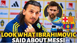 🚨URGENT POLEMIC! IBRAHIMOVIC TALKED ABOUT MESSI AND BARCELONA! NOBODY EXPECTED! BARCELONA NEWS TODAY