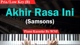 Samsons - Akhir Rasa Ini Piano Karaoke Low Key Pria + Chord