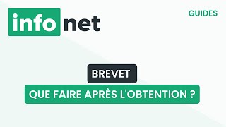 Que faire après l'obtention d'un brevet ? (définition, aide, lexique, tuto, explication)