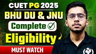 CUET PG 2025 BHU, DU, JNU Complete Eligibility | CUET PG 2025 Update with Vipul Sir