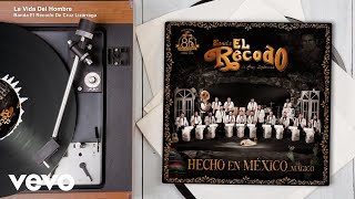 Banda El Recodo De Cruz Lizárraga - La Vida Del Hombre (Audio)