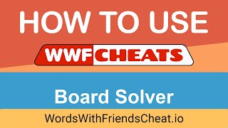Words With Friends Cheat Board Solver Advanced Strategy Guide