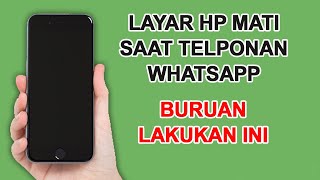 Kenapa Layar Mati Saat Telpon 4 Cara Mengatasi Layar Mati Saat Telepon di WhatsApp Semua HP Android