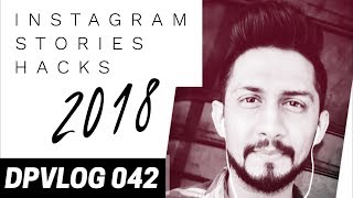 2 Super ** INSTAGRAM STORY HACKS ** Every Instagrammer Should Know in 2018 | DPVLOG 042