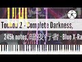 [Black Midi] Touhou 2 - Complete Darkness, 245k notes, 暗夜行者 · Blue X-Ray