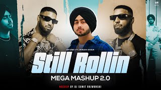 Still Rollin Mega Mashup 2.0 - Shubh ft.Imran Khan | DJ Sumit Rajwanshi | SR Music Official