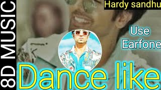Hardy sandhu new song dance like song B praak jaani hardy sandhu