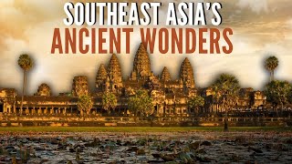 Southeast Asia's Ancient Wonders