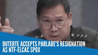 Duterte accepts Parlade’s resignation as NTF-Elcac spox