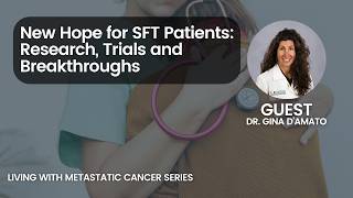 New Hope for SFT Patients: Research, Trials and Breakthroughs with Dr. Gina D’Amato