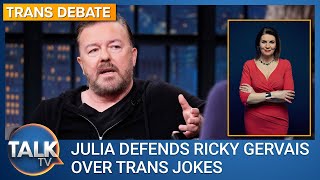 Julia Hartley-Brewer defends Ricky Gervais over trans jokes