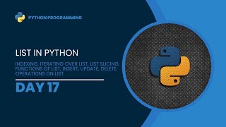 Day 17 || Python Programming || All about list in python || Indexing, Slicing, Insert,Update on list