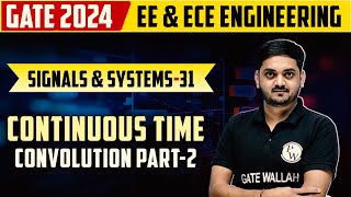 Signals and Systems 31 | Continuous Time Convolution Part-2 | EE,ECE | Gate 2024 Series