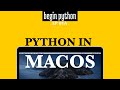 Install Python in MacOS : [Begin Python Ep 01A]