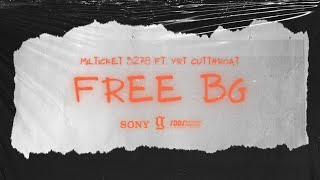 Free BG - Milticket 3278 ft. YRT Cutthroat (Official Music Video)