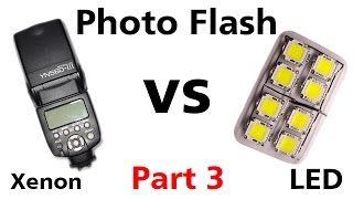 Photoflash: Xenon Vs LED - Part 3