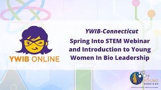 YWIB-Connecticut: Spring Into STEM Webinar and Introduction to Young Women In Bio Leadership