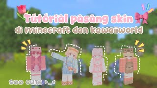 ʚ 🌷ɞ  ₊ Tutorial download dan pasang skin di minecraft dan kawaiiworld 😻#minecraft #kawaiiworld2023