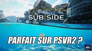 Subside sur PSVR2 un portage qui s'annonce parfait