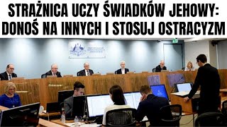 Świadkowie Jehowy kłamią w sądzie, w Strażnicy uczą ostracyzmu i donosicielstwa