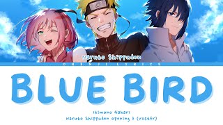 [VOSTFR] NARUTO SHIPPUDEN - OPENING 3『BLUE BIRD』LYRICS KAN/ROM/FR