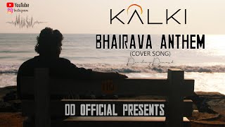 KALKI -BHAIRAVA ANTHEM- COVER SONG - 4 || DD OFFICIAL || #telugusongs #kalki2898ad #telugu