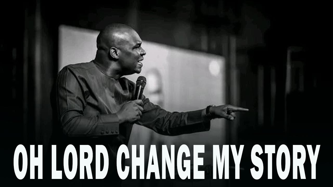 Oh Lord Change My Story Apostle Joshua Selman Thejesusculture