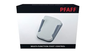 The NEW Pfaff Multi Function Foot Control