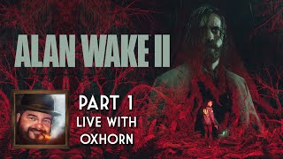 Oxhorn Plays Alan Wake 2 - Part 1