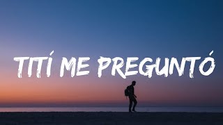 Tití Me Preguntó (Letra_Lyrics)