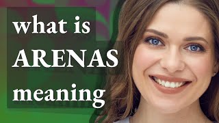 Arenas | meaning of Arenas