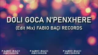 Doli goca n'penxhere - (Edit Mix) FABIO BAÇI RECORDS (Cover)